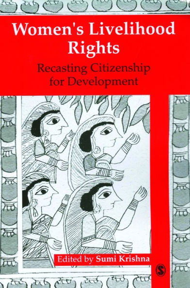 Women's Livelihood Rights: Recasting Citizenship for Development