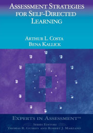 Title: Assessment Strategies for Self-Directed Learning / Edition 1, Author: Arthur L. Costa