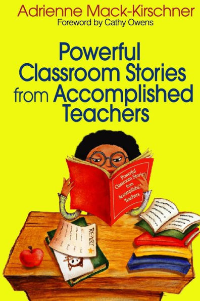 Powerful Classroom Stories from Accomplished Teachers / Edition 1