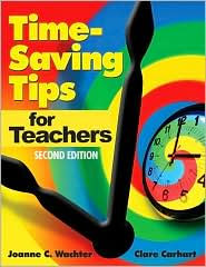 Title: Time-Saving Tips for Teachers, Author: Joanne C. Wachter Ghio