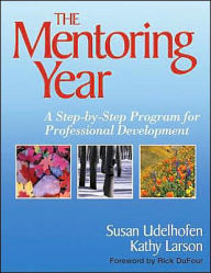 Title: The Mentoring Year: A Step-by-Step Program for Professional Development, Author: Susan K. Udelhofen