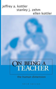 Title: On Being a Teacher: The Human Dimension, Author: Jeffrey A. Kottler