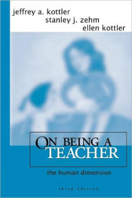 Title: On Being a Teacher: The Human Dimension / Edition 3, Author: Jeffrey A. Kottler