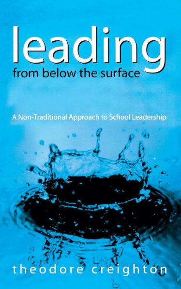 Leading From Below the Surface: A Non-Traditional Approach to School Leadership