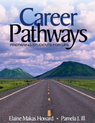 Title: Career Pathways: Preparing Students for Life, Author: Elaine Makas Howard
