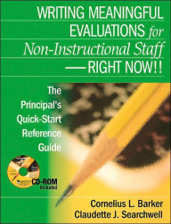 Title: Writing Meaningful Evaluations for Non-Instructional Staff - Right Now!!: The Principal's Quick-Start Reference Guide, Author: Cornelius L. Barker