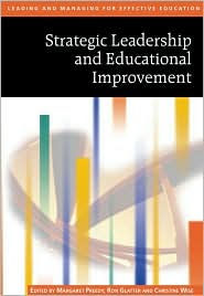 Title: Strategic Leadership and Educational Improvement (Leading and Managing for Effective Education Series) / Edition 1, Author: Maggie Preedy