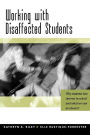 Working with Disaffected Students: Why Students Lose Interest in School and What We Can Do About It / Edition 1