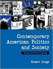 Title: Contemporary American Politics and Society: Issues and Controversies / Edition 1, Author: Robert P. Singh