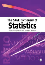Title: The SAGE Dictionary of Statistics: A Practical Resource for Students in the Social Sciences / Edition 1, Author: Duncan Cramer