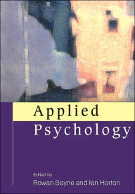 Title: Applied Psychology: Current Issues and New Directions / Edition 1, Author: Rowan Bayne