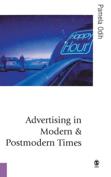 Advertising in Modern and Postmodern Times / Edition 1