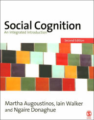 Title: Social Cognition: An Integrated Introduction / Edition 2, Author: Martha Augoustinos