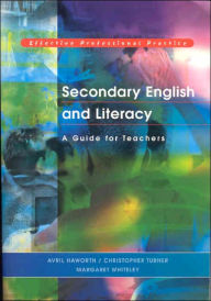 Title: Secondary English and Literacy: A Guide for Teachers, Author: Avril Haworth