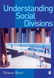 Title: Understanding Social Divisions / Edition 1, Author: Shaun Best