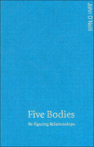 Title: Five Bodies (Theory, Culture & Society Series): Re-figuring Relationships, Author: John O'Neill