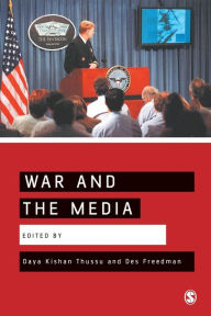Title: War and the Media: Reporting Conflict 24/7 / Edition 1, Author: Daya Thussu