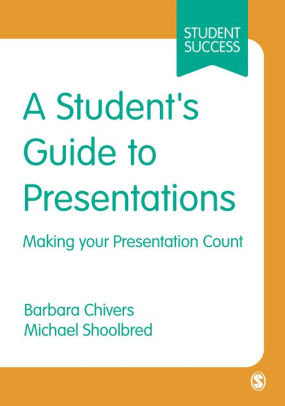 A Student's Guide to Presentations: Making your Presentation Count / Edition 1