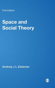 Title: Space and Social Theory / Edition 1, Author: Andrzej Zieleniec