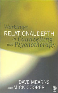 Title: Working at Relational Depth in Counselling and Psychotherapy / Edition 1, Author: Dave Mearns