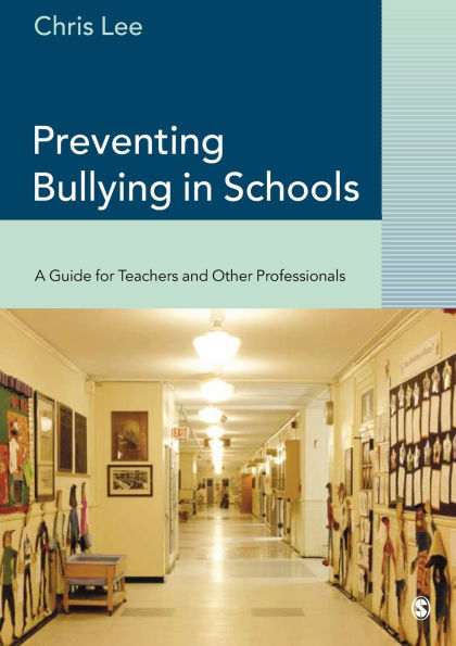 Preventing Bullying in Schools: A Guide for Teachers and Other Professionals / Edition 1