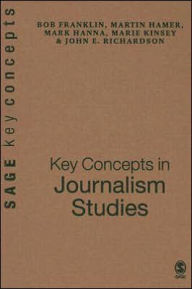 Title: Key Concepts in Journalism Studies, Author: Bob Franklin