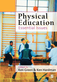 Title: Physical Education: Essential Issues / Edition 1, Author: Ken Green