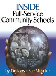 Title: Inside Full-Service Community Schools, Author: Joy G. Dryfoos