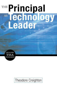 Title: Principal as Technology Leader / Edition 1, Author: Theodore B. Creighton