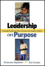 Leadership on Purpose: Promising Practices for African American and Hispanic Students / Edition 1