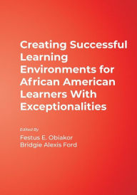 Title: Creating Successful Learning Environments for African American Learners With Exceptionalities, Author: Festus E. Obiakor