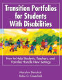 Transition Portfolios for Students With Disabilities: How to Help Students, Teachers, and Families Handle New Settings / Edition 1