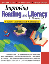 Title: Improving Reading and Literacy in Grades 1-5: A Resource Guide to Research-Based Programs / Edition 1, Author: Edward Patrick St. John