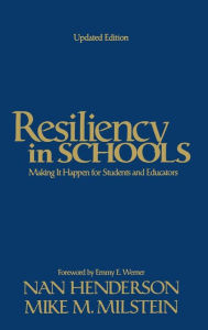 Title: Resiliency in Schools: Making It Happen for Students and Educators / Edition 2, Author: Nan Henderson