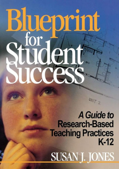 Blueprint for Student Success: A Guide to Research-Based Teaching Practices K-12 / Edition 1