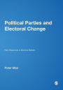 Political Parties and Electoral Change: Party Responses to Electoral Markets / Edition 1