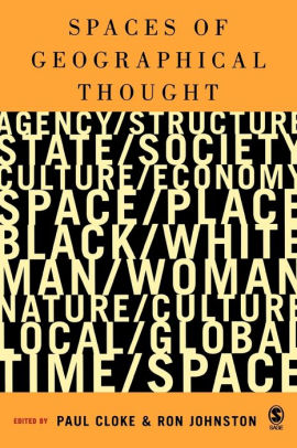 Spaces of Geographical Thought: Deconstructing Human Geographys Binaries (Society and Space Series)