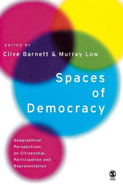 Spaces of Democracy: Geographical Perspectives on Citizenship, Participation and Representation / Edition 1