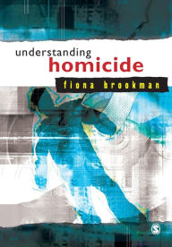 Title: Understanding Homicide, Author: Fiona Brookman