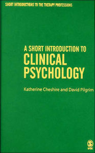 Title: A Short Introduction to Clinical Psychology (Short Introductions to the Therapy Professions), Author: Katherine Cheshire