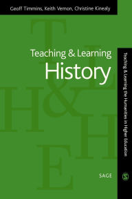 Title: Teaching and Learning History / Edition 1, Author: Geoff Timmins