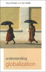 Title: Understanding Globalization / Edition 1, Author: Tony Schirato