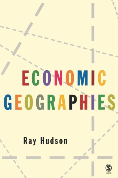 Economic Geographies: Circuits, Flows and Spaces / Edition 1