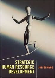 Title: Strategic Human Resource Development / Edition 1, Author: James Grieves