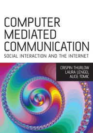 Title: Computer Mediated Communication / Edition 1, Author: Crispin Thurlow