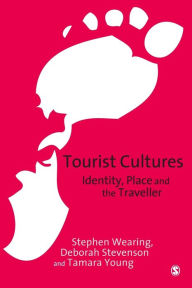 Title: Tourist Cultures: Identity, Place and the Traveller / Edition 1, Author: Stephen Wearing