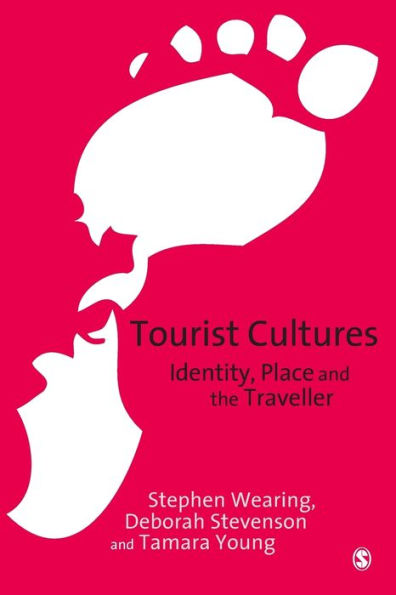 Tourist Cultures: Identity, Place and the Traveller / Edition 1