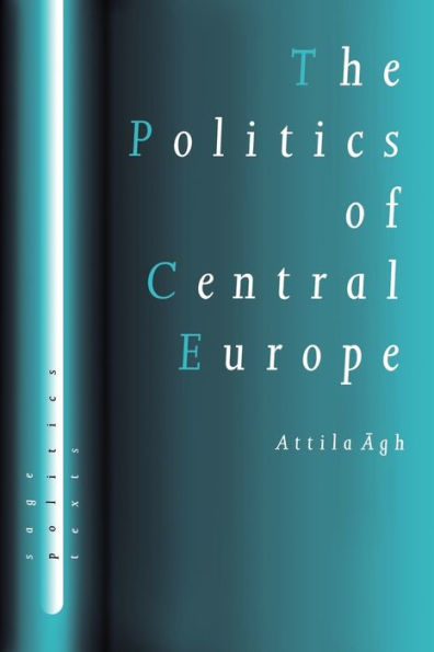 The Politics of Central Europe / Edition 1