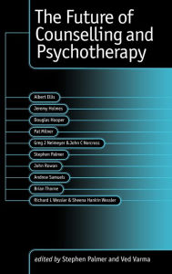 Title: The Future of Counselling and Psychotherapy / Edition 1, Author: Stephen Palmer