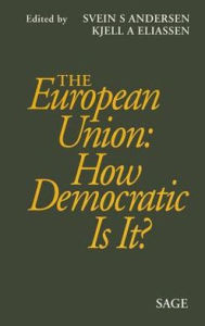 Title: The European Union: How Democratic Is It?, Author: Svein Andersen